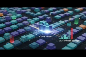 AI Quick Answers: 2024 Content Strategy