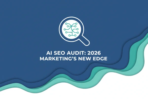 AI SEO Audit: 2026 Marketing Teams’ New Edge