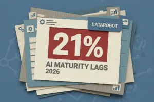 DataRobot: Why 21% AI Maturity Lags in 2026